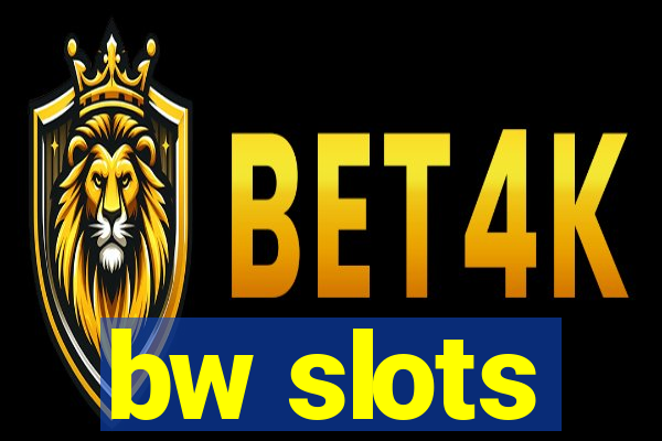 bw slots